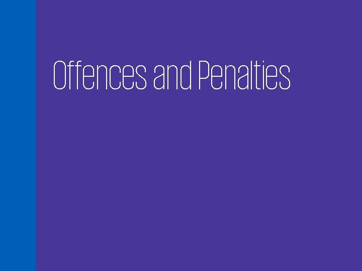 Offences and Penalties 17 