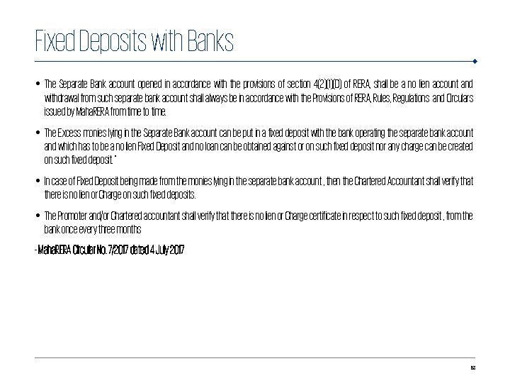Fixed Deposits with Banks • The Separate Bank account opened in accordance with the
