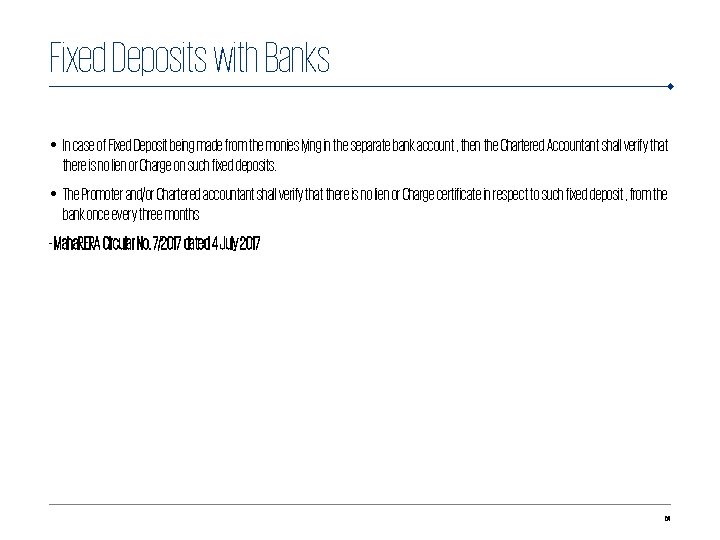 Fixed Deposits with Banks • In case of Fixed Deposit being made from the