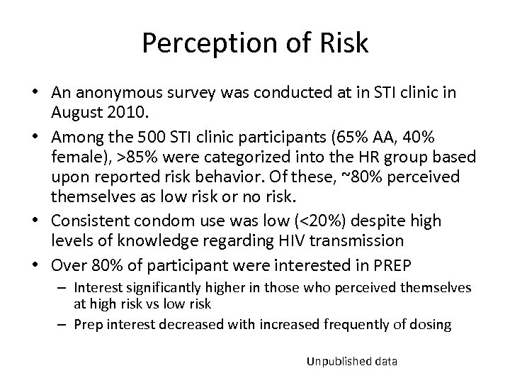 Perception of Risk • An anonymous survey was conducted at in STI clinic in