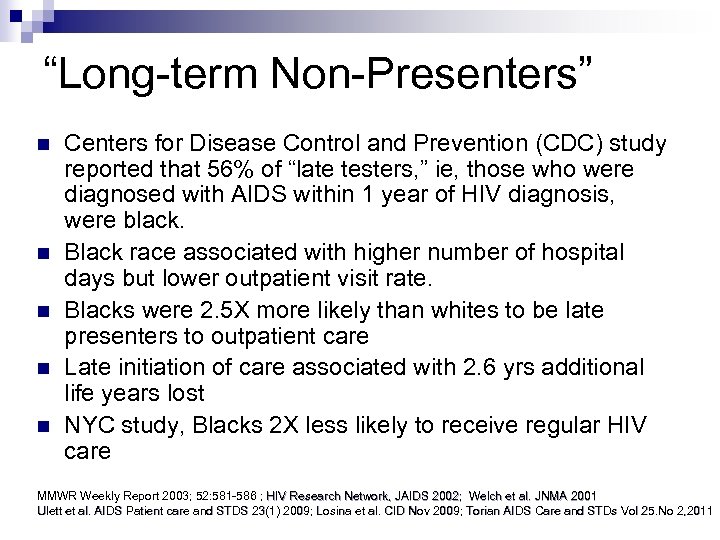 “Long-term Non-Presenters” n n n Centers for Disease Control and Prevention (CDC) study reported