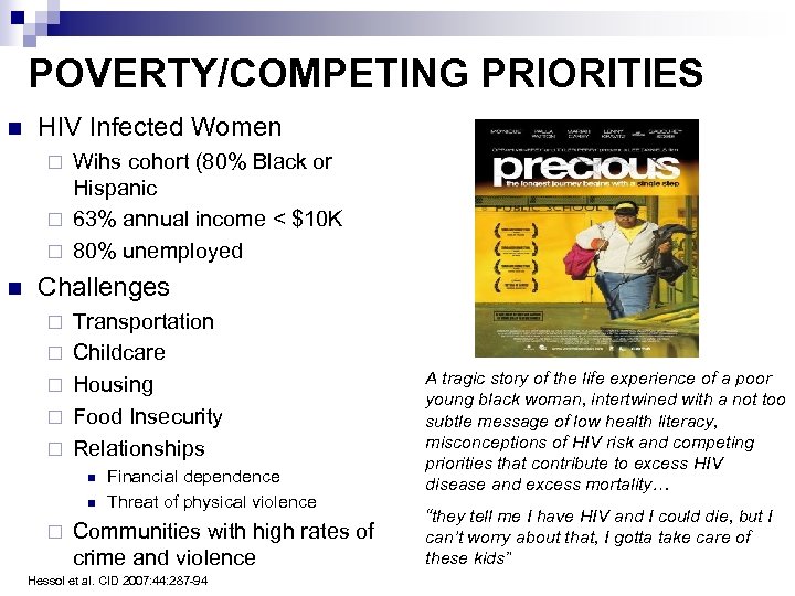 POVERTY/COMPETING PRIORITIES n HIV Infected Women Wihs cohort (80% Black or Hispanic ¨ 63%