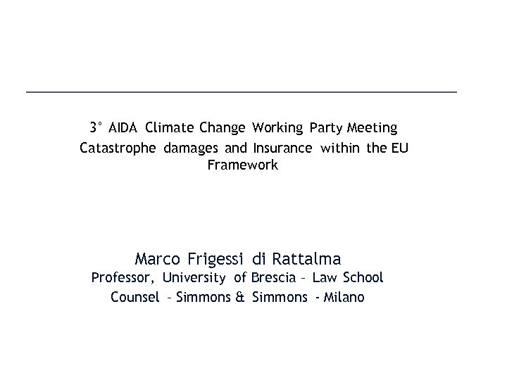 3° AIDA Climate Change Working Party Meeting Catastrophe damages and Insurance within the EU