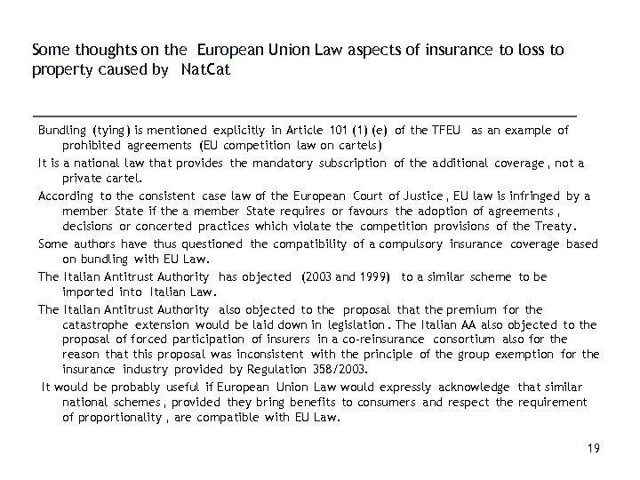 Some thoughts on the European Union Law aspects of insurance to loss to property