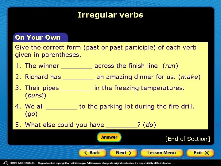 Irregular verbs On Your Own Give the correct form (past or past participle) of