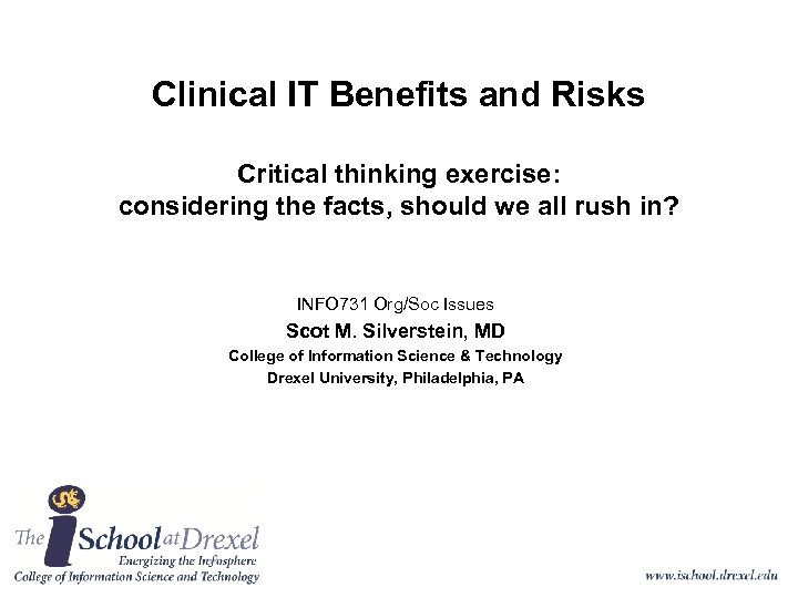 Clinical IT Benefits and Risks Critical thinking exercise: considering the facts, should we all