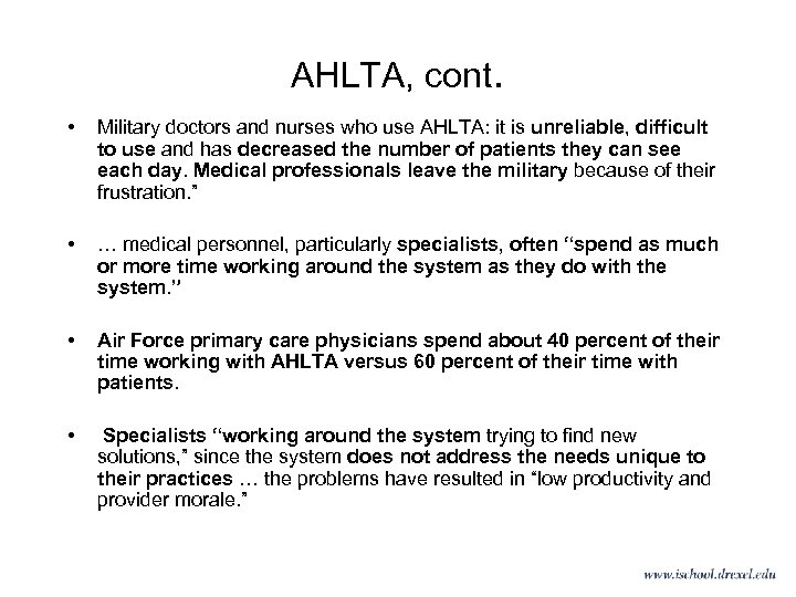 AHLTA, cont. • Military doctors and nurses who use AHLTA: it is unreliable, difficult