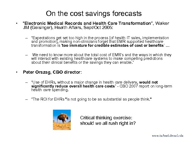 On the cost savings forecasts • “Electronic Medical Records and Health Care Transformation”, Walker