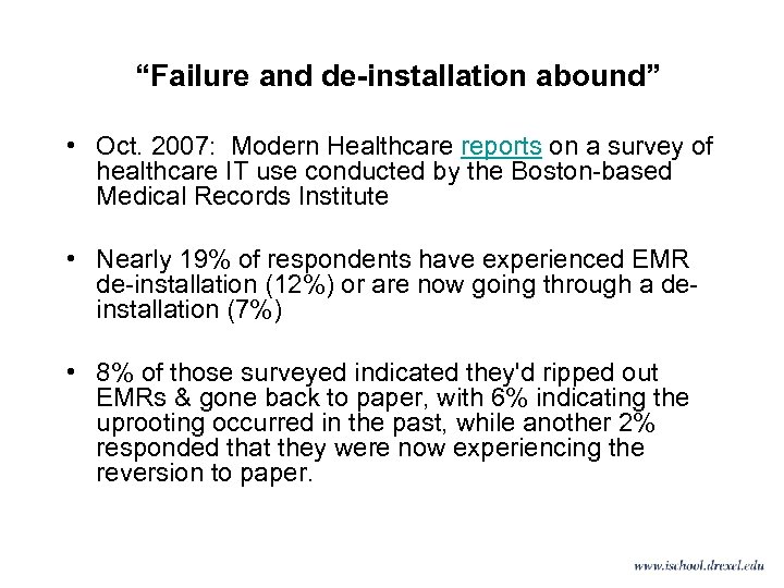 “Failure and de-installation abound” • Oct. 2007: Modern Healthcare reports on a survey of