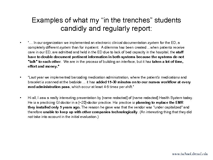 Examples of what my “in the trenches” students candidly and regularly report: • “…