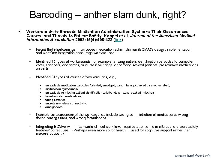 Barcoding – anther slam dunk, right? • Workarounds to Barcode Medication Administration Systems: Their