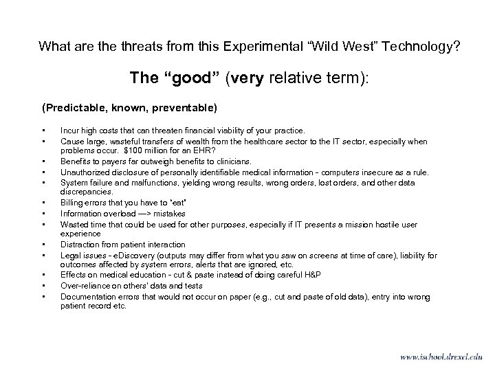 What are threats from this Experimental “Wild West” Technology? The “good” (very relative term):
