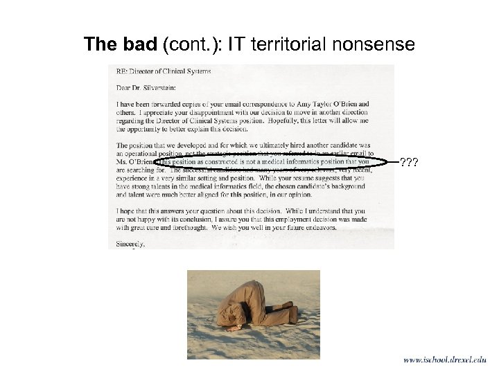 The bad (cont. ): IT territorial nonsense ? ? ? 