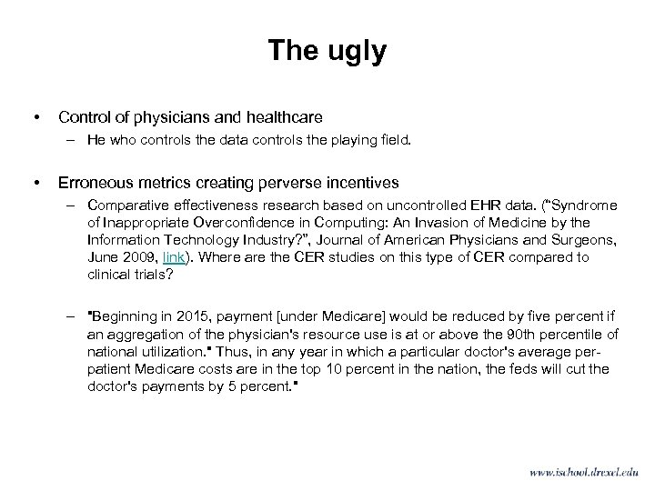 The ugly • Control of physicians and healthcare – He who controls the data