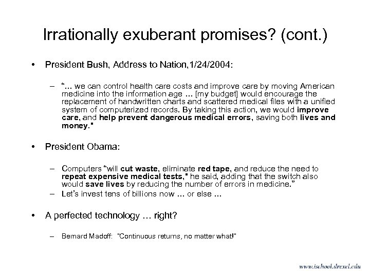 Irrationally exuberant promises? (cont. ) • President Bush, Address to Nation, 1/24/2004: – “…