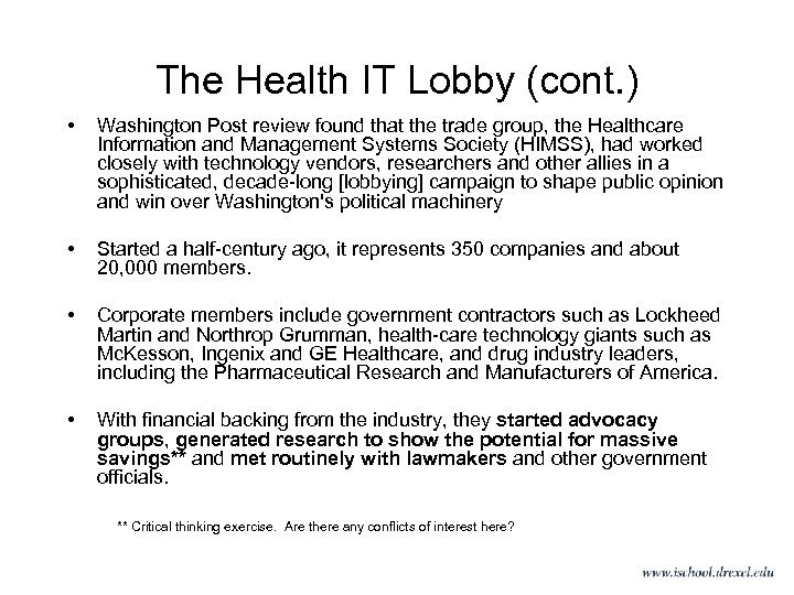 The Health IT Lobby (cont. ) • Washington Post review found that the trade