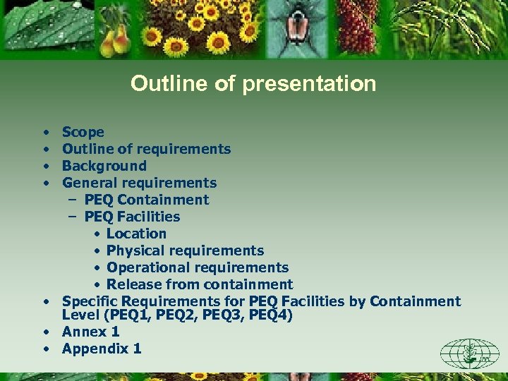 Outline of presentation • • Scope Outline of requirements Background General requirements – PEQ