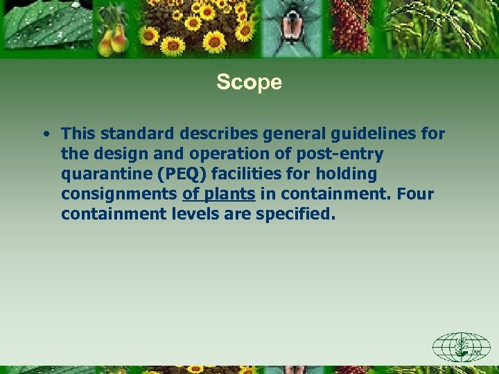 Scope • This standard describes general guidelines for the design and operation of post-entry