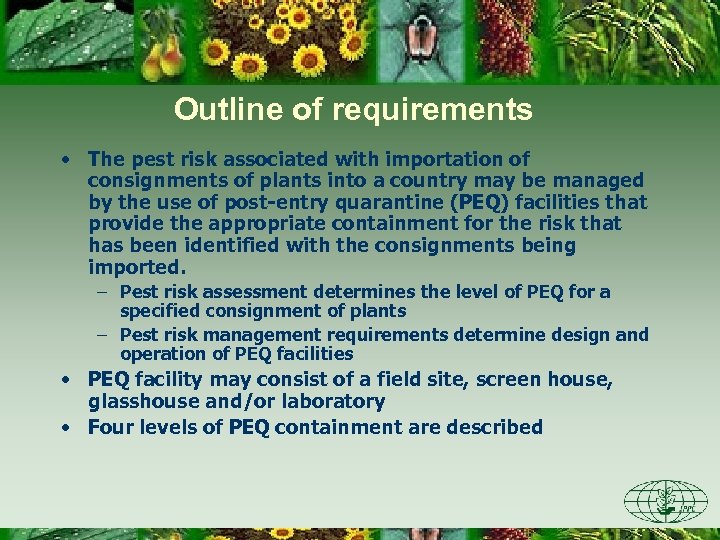 Outline of requirements • The pest risk associated with importation of consignments of plants