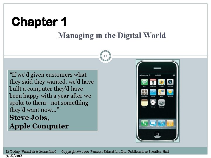 Chapter 1 Managing in the Digital World 1 -1 “If we'd given customers what