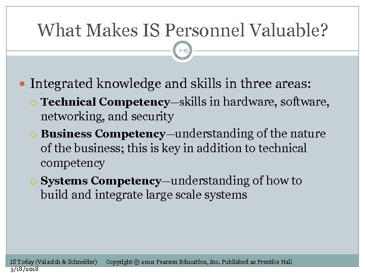 What Makes IS Personnel Valuable? 1 -15 Integrated knowledge and skills in three areas: