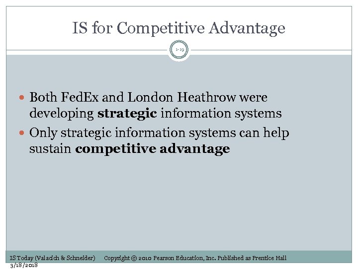 IS for Competitive Advantage 1 -19 Both Fed. Ex and London Heathrow were developing