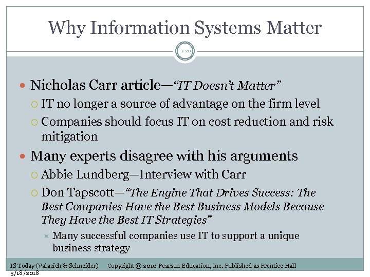 Why Information Systems Matter 1 -20 Nicholas Carr article—“IT Doesn’t Matter” IT no longer