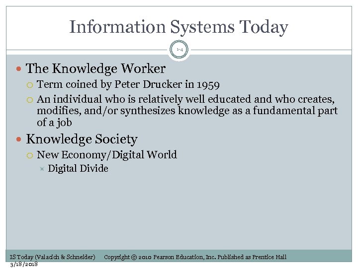 Information Systems Today 1 -4 The Knowledge Worker Term coined by Peter Drucker in