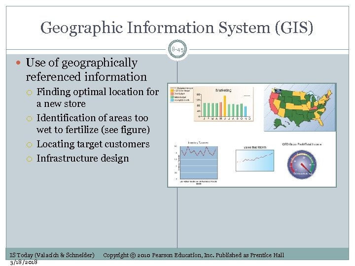 Geographic Information System (GIS) 8 -45 Use of geographically referenced information Finding optimal location