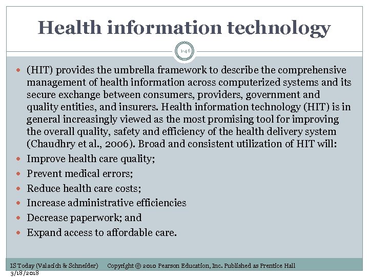 Health information technology 1 -46 (HIT) provides the umbrella framework to describe the comprehensive