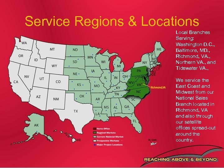 Service Regions & Locations Local Branches Serving: Washington D. C. , Baltimore, MD. ,