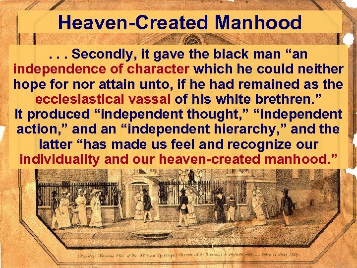 Heaven-Created Manhood. . . Secondly, it gave the black man “an independence of character