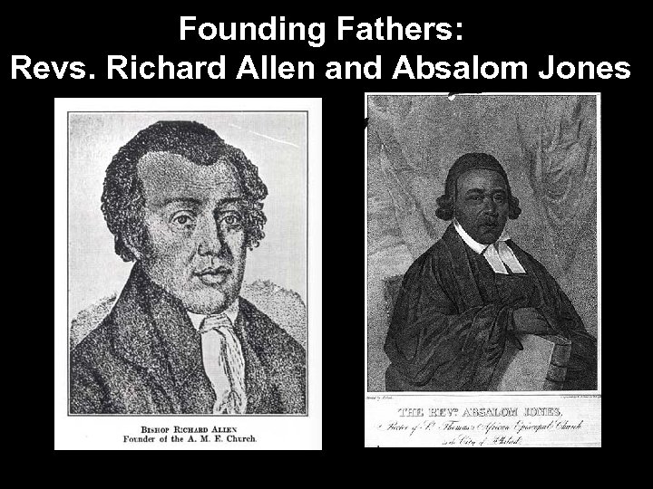 Founding Fathers: Revs. Richard Allen and Absalom Jones 