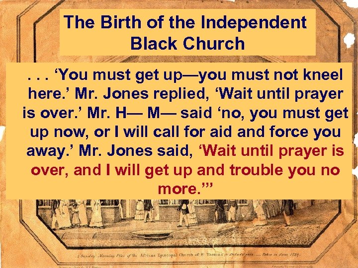 The Birth of the Independent Black Church. . . ‘You must get up—you must
