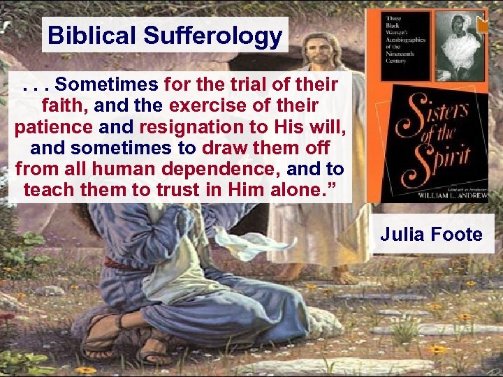 Biblical Sufferology. . . Sometimes for the trial of their faith, and the exercise