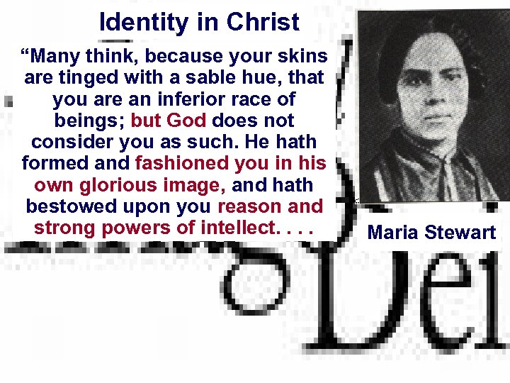 Identity in Christ “Many think, because your skins are tinged with a sable hue,