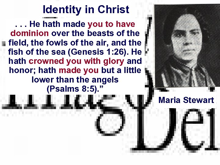 Identity in Christ. . . He hath made you to have dominion over the