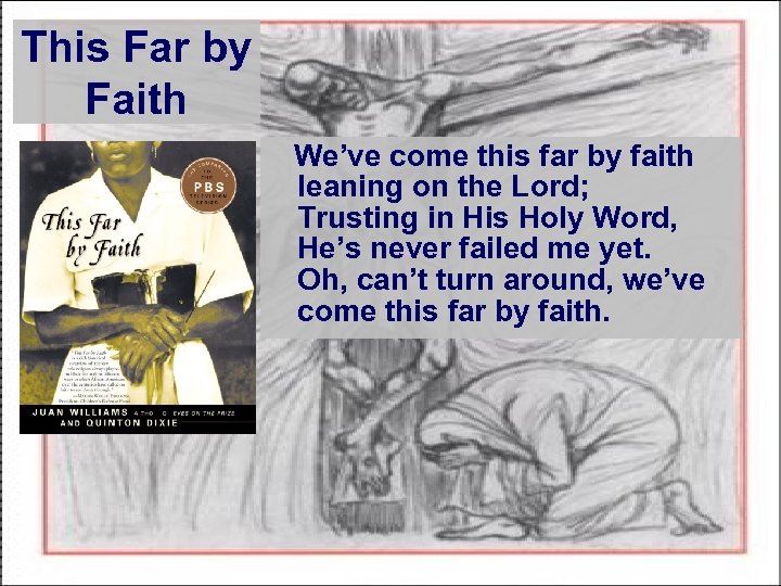 This Far by Faith We’ve come this far by faith leaning on the Lord;