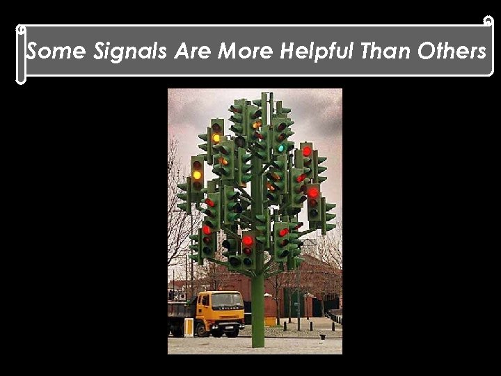 Some Signals Are More Helpful Than Others 