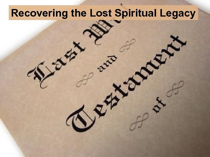 Recovering the Lost Spiritual Legacy 