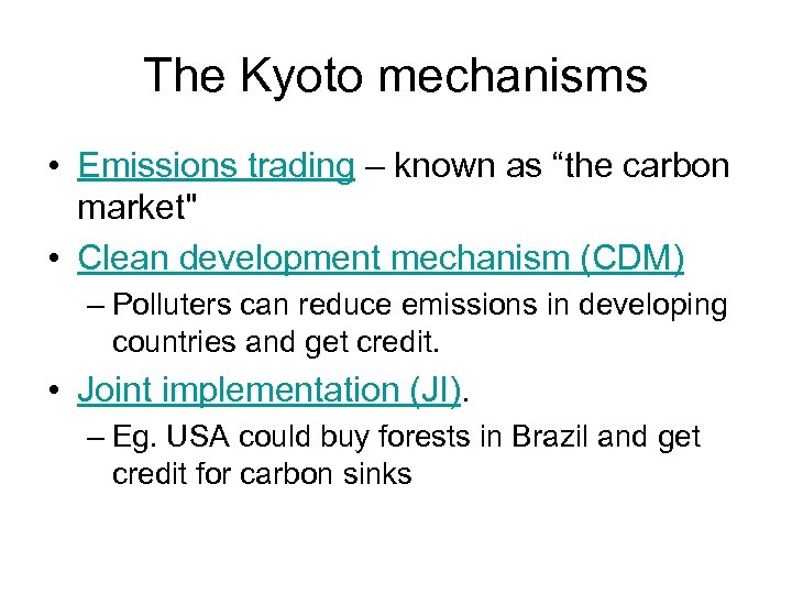 The Kyoto mechanisms • Emissions trading – known as “the carbon market