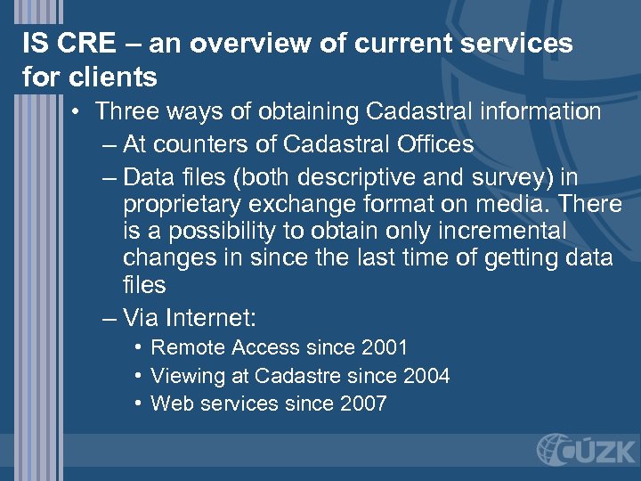 IS CRE – an overview of current services for clients • Three ways of