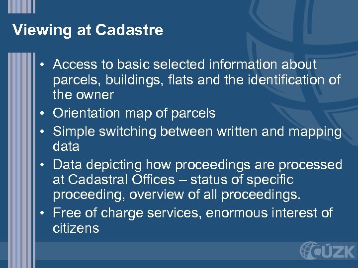 Viewing at Cadastre • Access to basic selected information about parcels, buildings, flats and