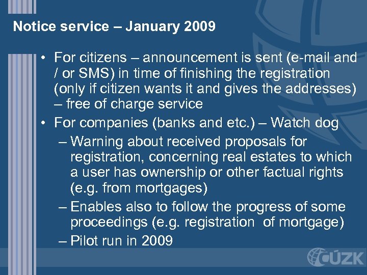Notice service – January 2009 • For citizens – announcement is sent (e-mail and