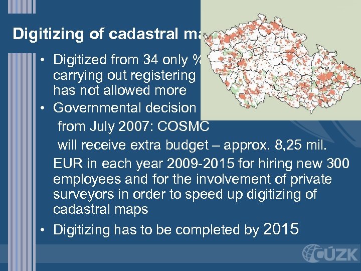Digitizing of cadastral maps • Digitized from 34 only %, carrying out registering has