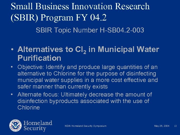 Small Business Innovation Research (SBIR) Program FY 04. 2 SBIR Topic Number H-SB 04.