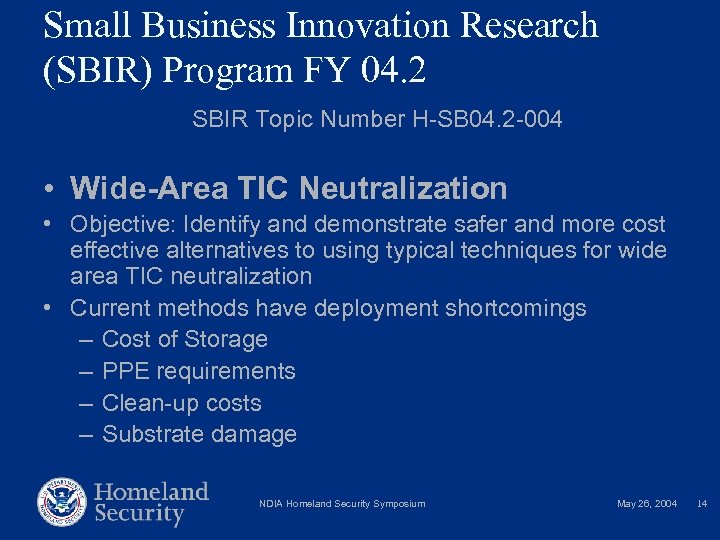 Small Business Innovation Research (SBIR) Program FY 04. 2 SBIR Topic Number H-SB 04.