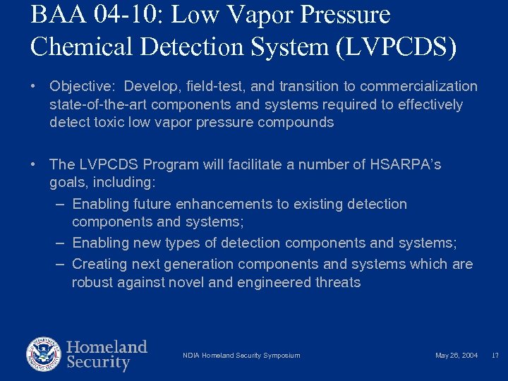 BAA 04 -10: Low Vapor Pressure Chemical Detection System (LVPCDS) • Objective: Develop, field-test,