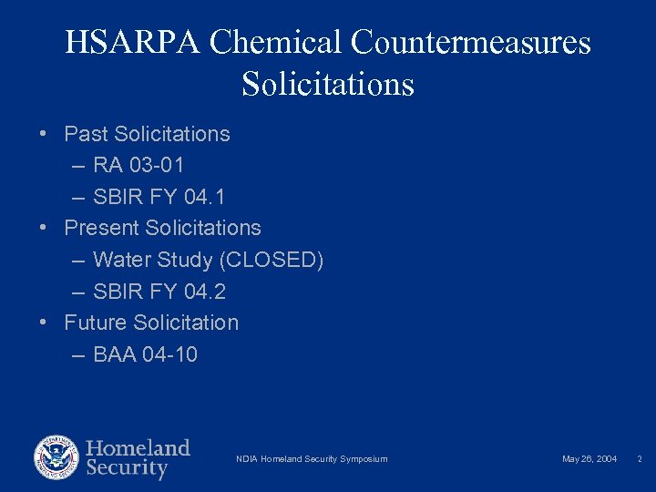 HSARPA Chemical Countermeasures Solicitations • Past Solicitations – RA 03 -01 – SBIR FY