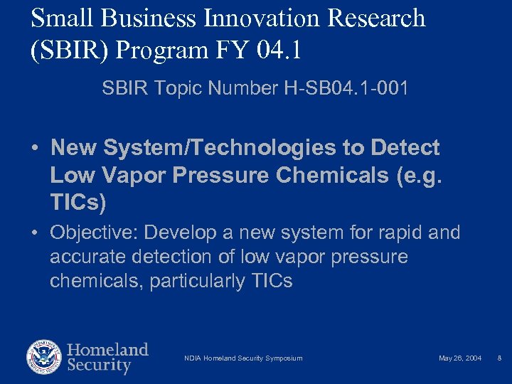 Small Business Innovation Research (SBIR) Program FY 04. 1 SBIR Topic Number H-SB 04.